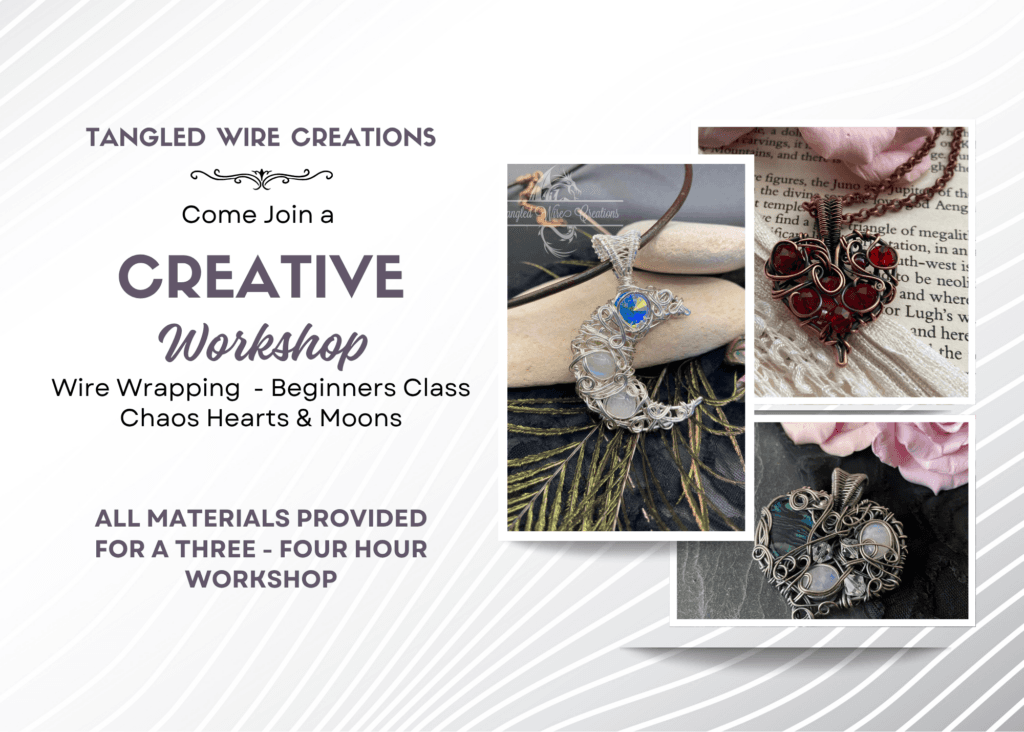 Wire Wrapping – Beginners Class Chaos Hearts & Moons
